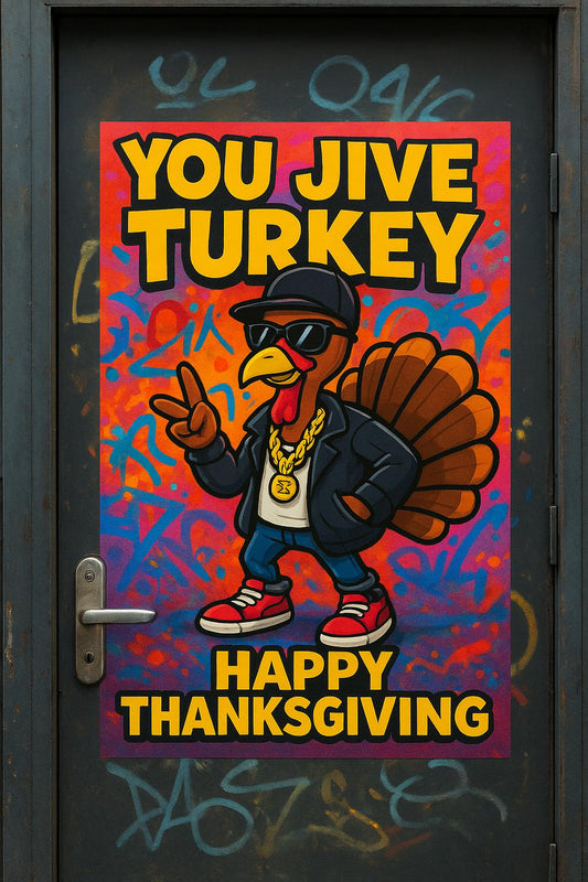 You Jive Turkey – Classic Door Poster